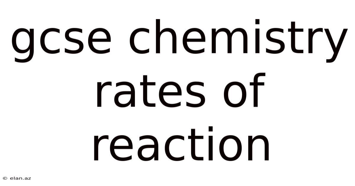 Gcse Chemistry Rates Of Reaction