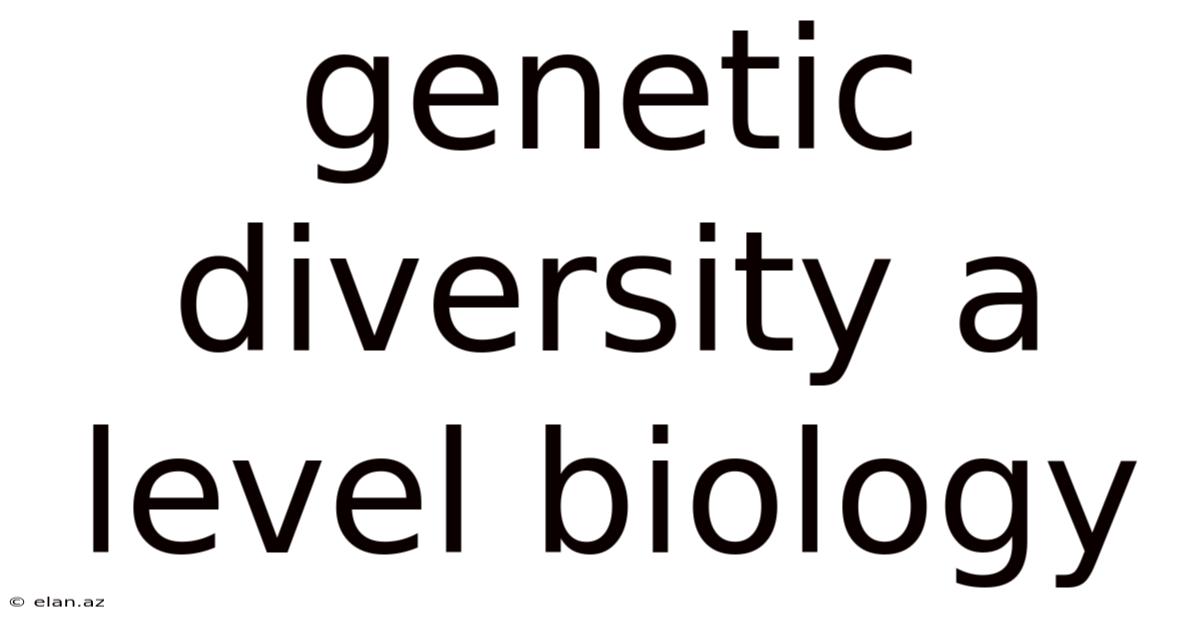 Genetic Diversity A Level Biology