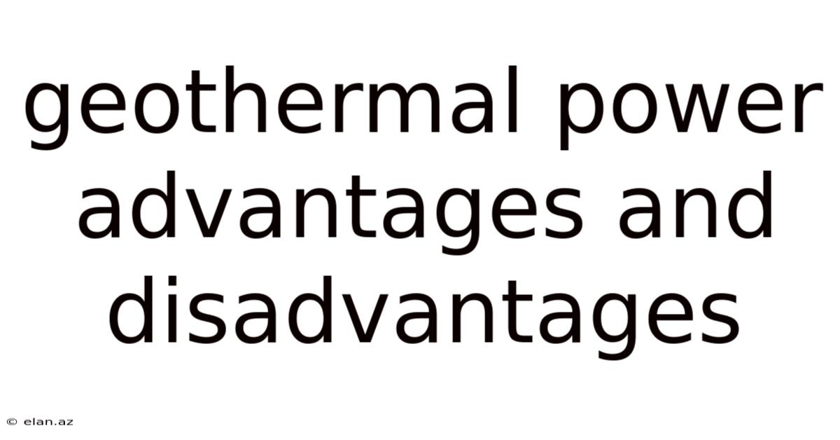 Geothermal Power Advantages And Disadvantages