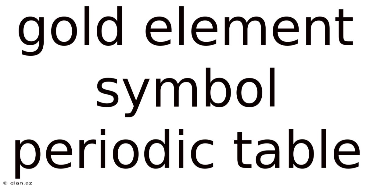 Gold Element Symbol Periodic Table