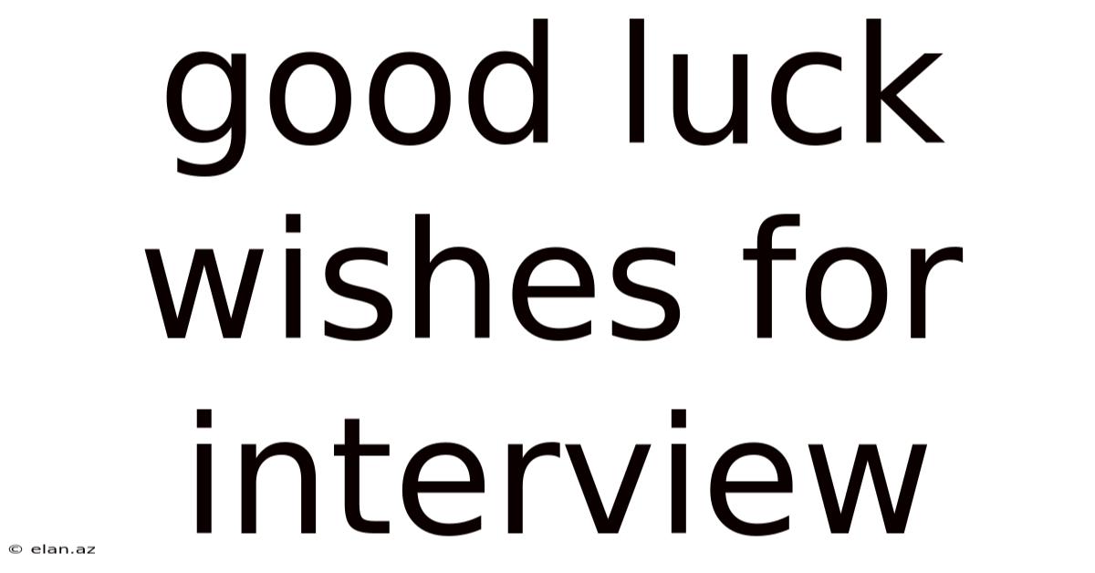 Good Luck Wishes For Interview