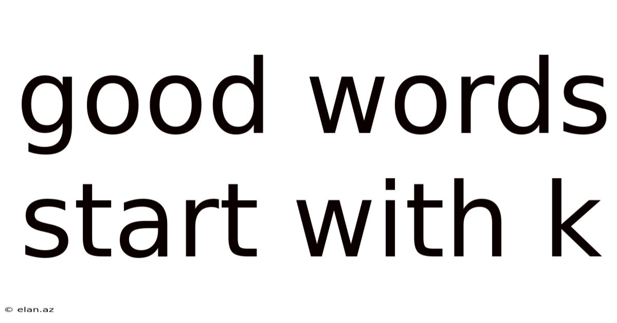 Good Words Start With K