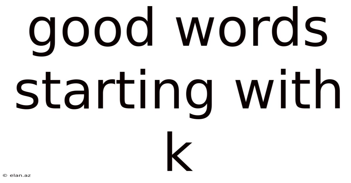 Good Words Starting With K