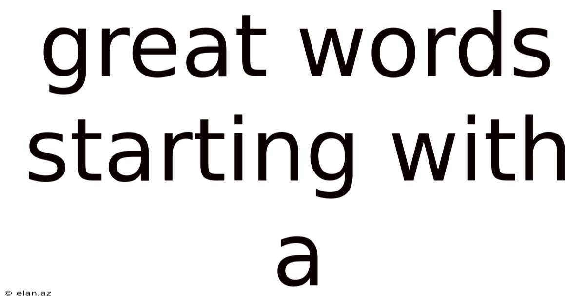 Great Words Starting With A