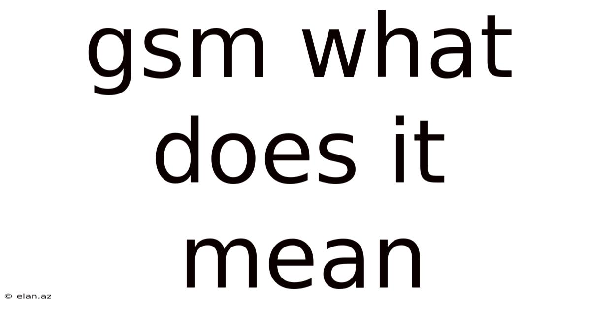 Gsm What Does It Mean