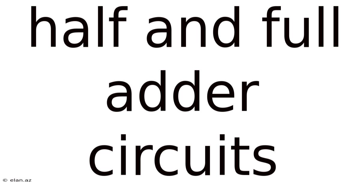 Half And Full Adder Circuits