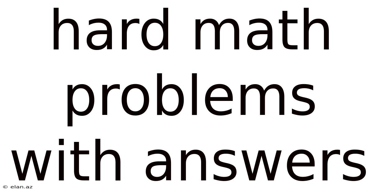 Hard Math Problems With Answers