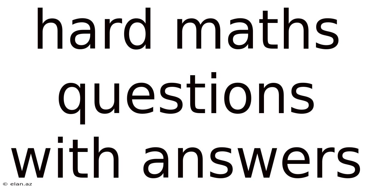 Hard Maths Questions With Answers