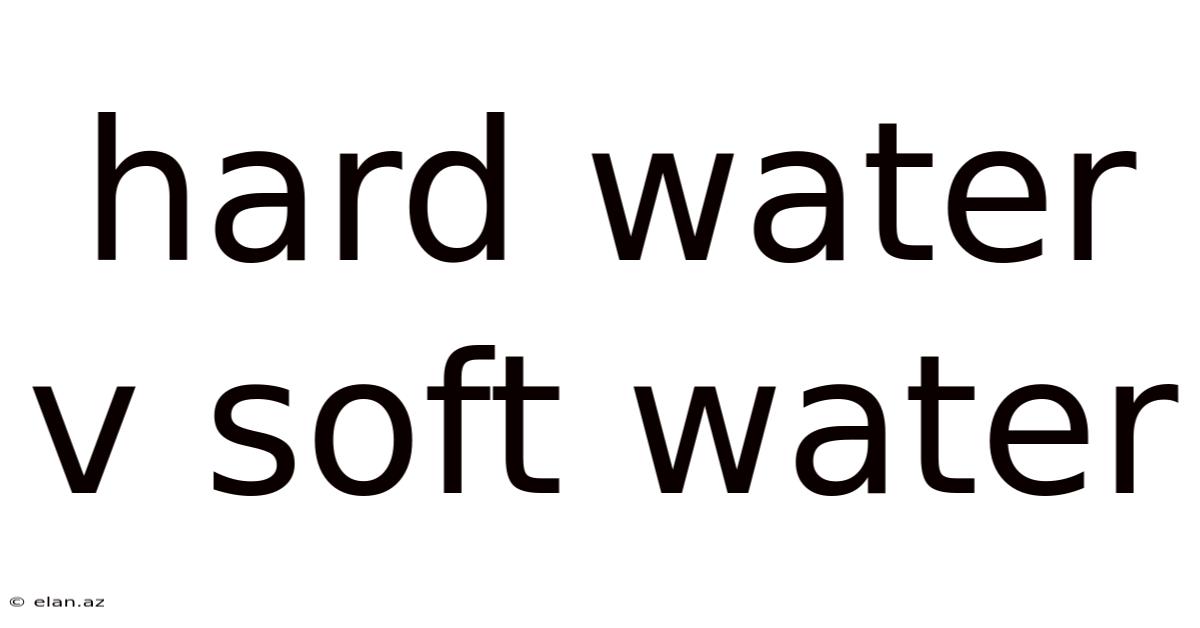 Hard Water V Soft Water
