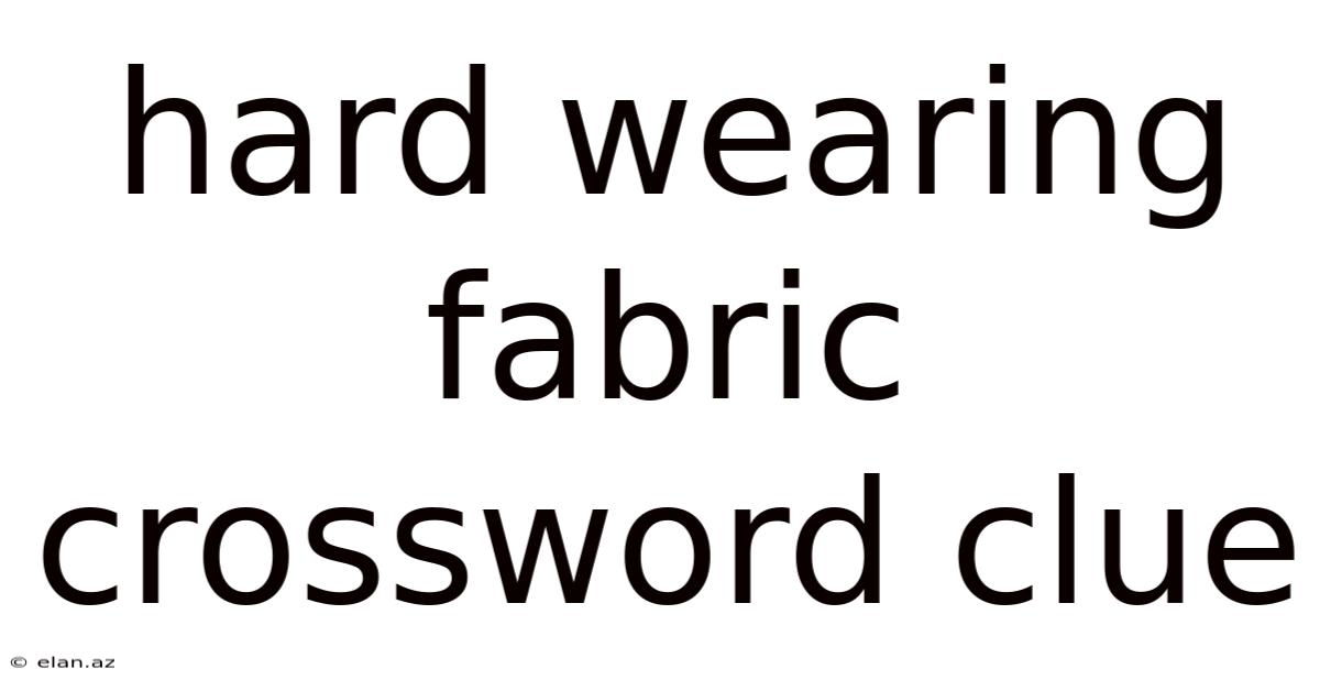 Hard Wearing Fabric Crossword Clue