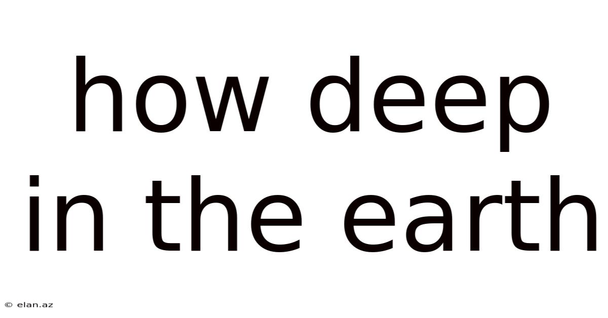 How Deep In The Earth