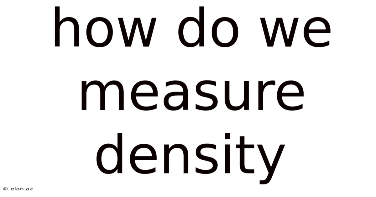 How Do We Measure Density