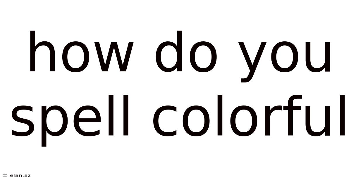 How Do You Spell Colorful