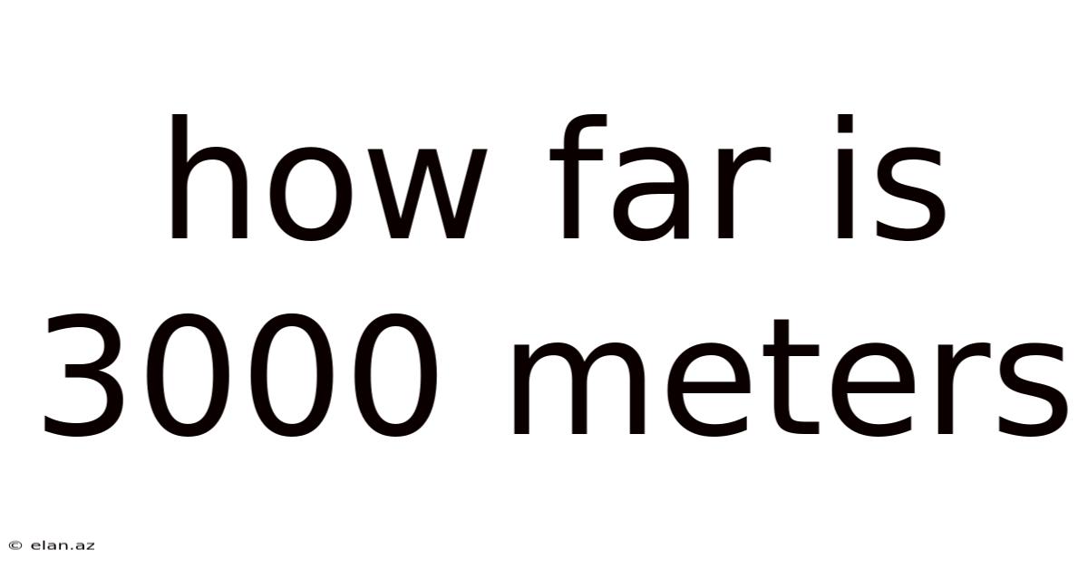 How Far Is 3000 Meters
