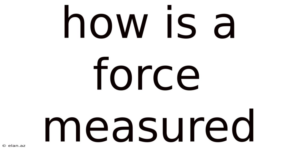 How Is A Force Measured