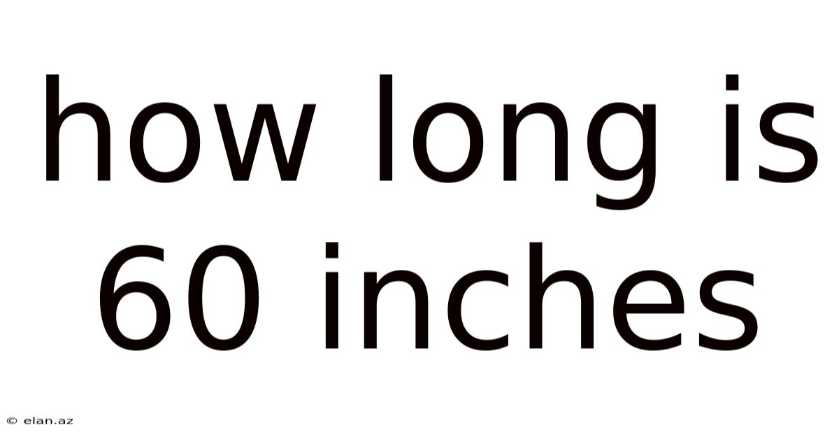How Long Is 60 Inches