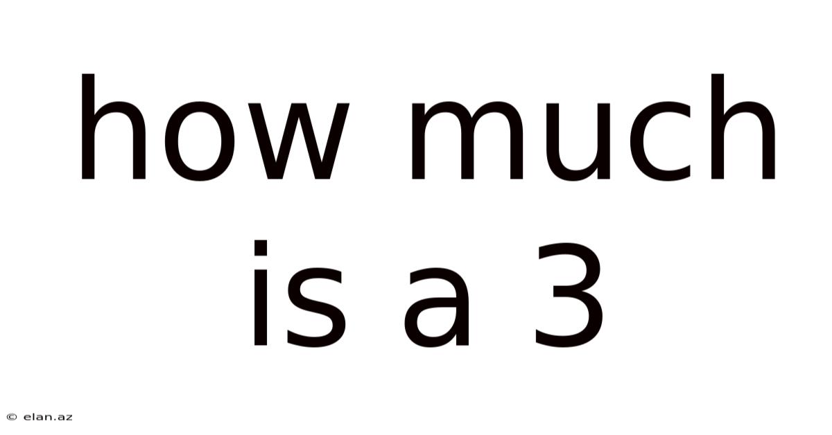 How Much Is A 3