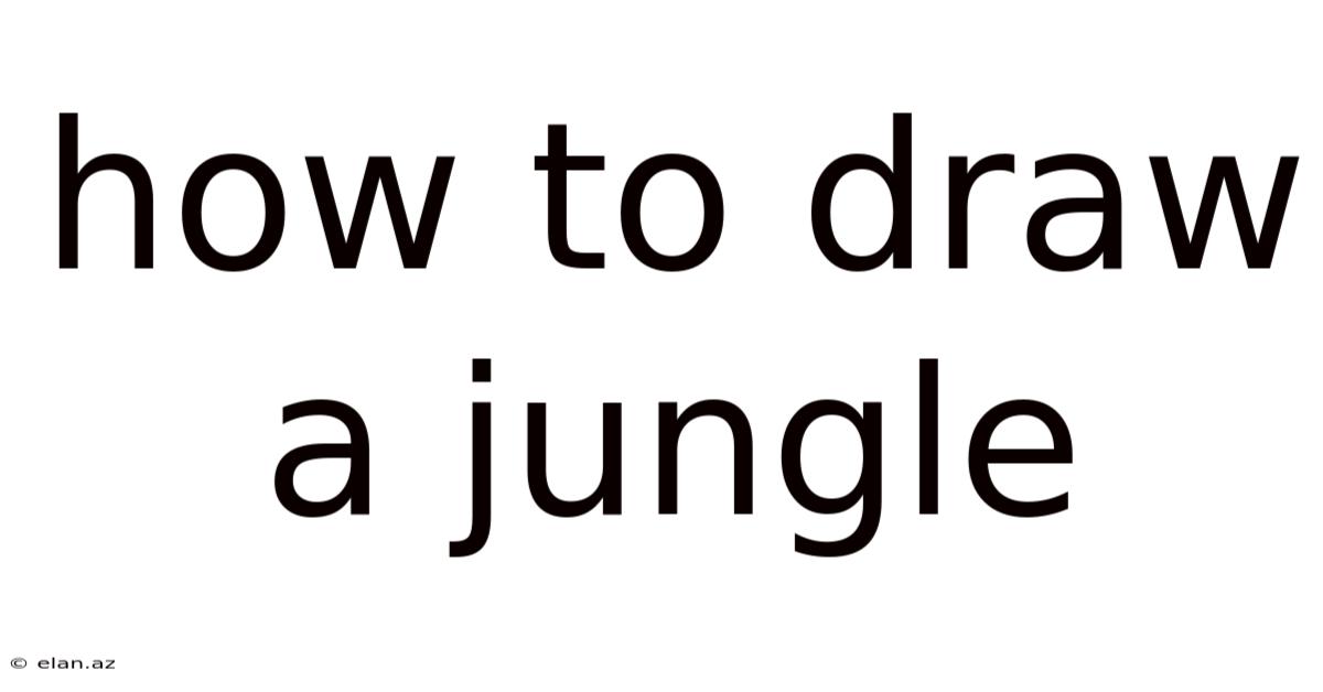 How To Draw A Jungle