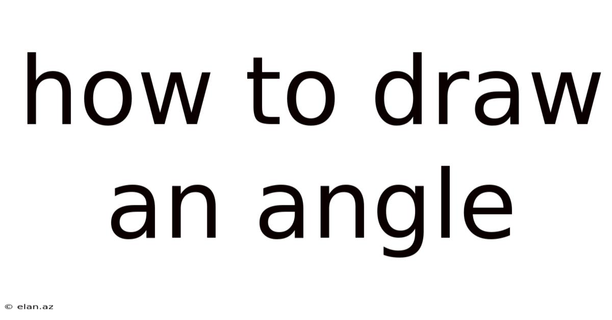 How To Draw An Angle