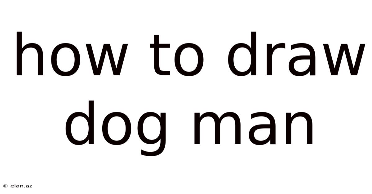 How To Draw Dog Man
