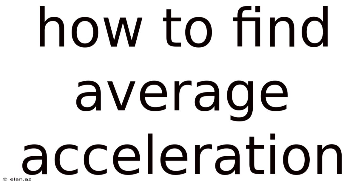 How To Find Average Acceleration