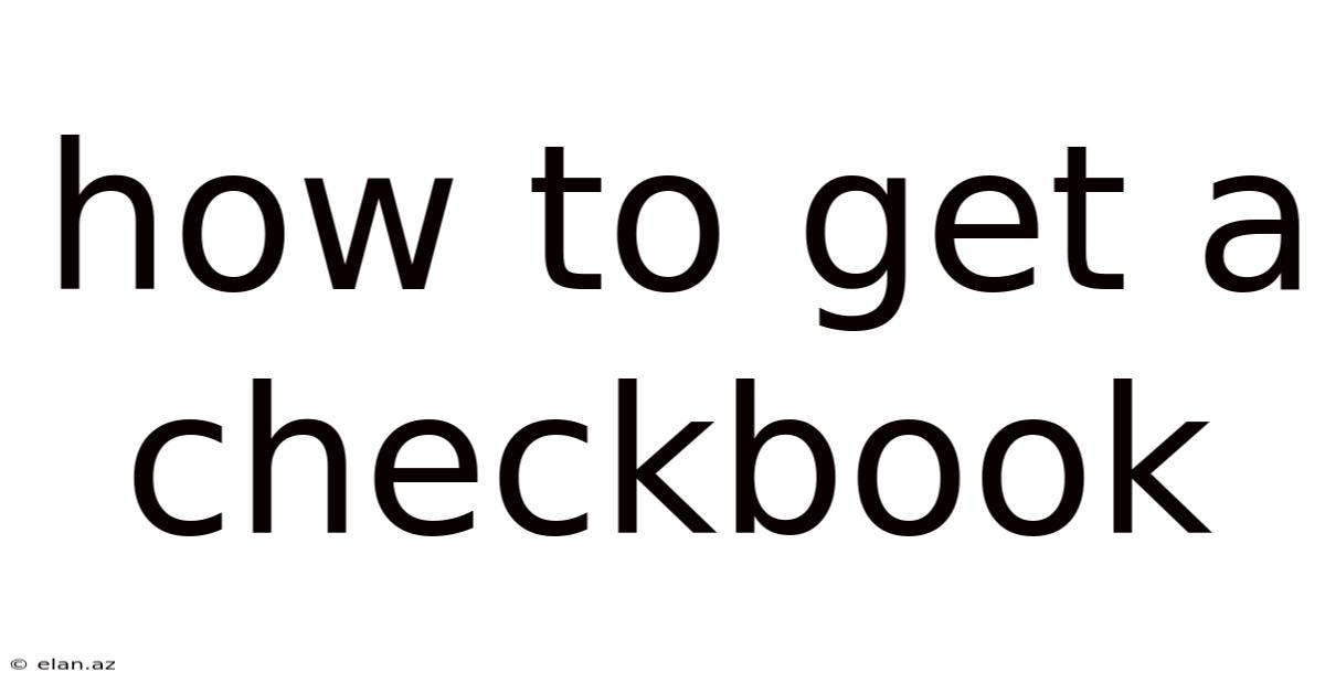 How To Get A Checkbook