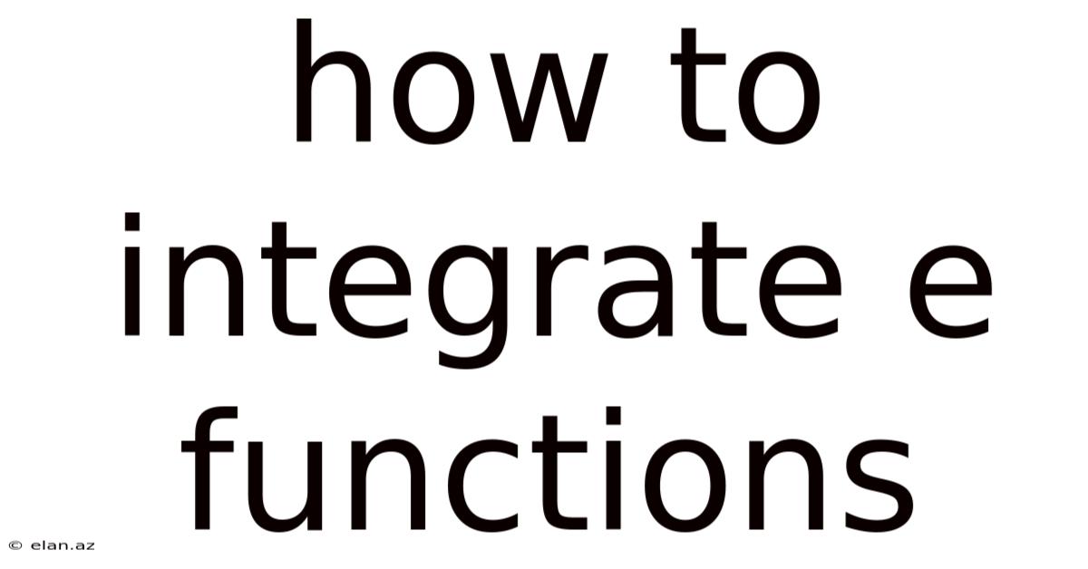 How To Integrate E Functions