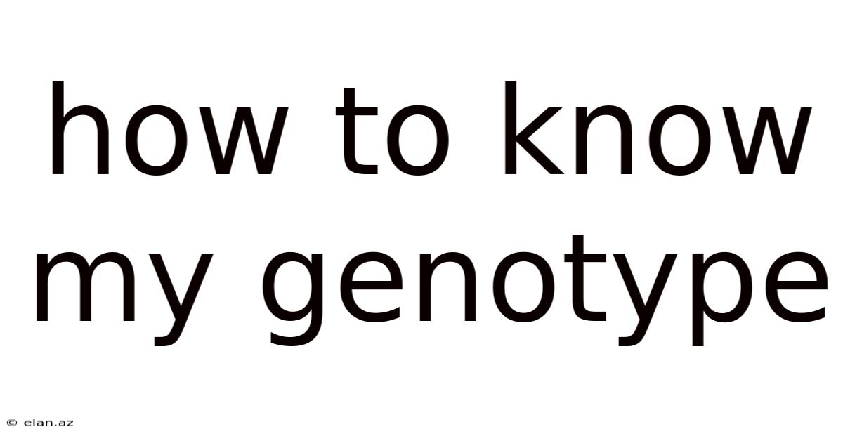 How To Know My Genotype