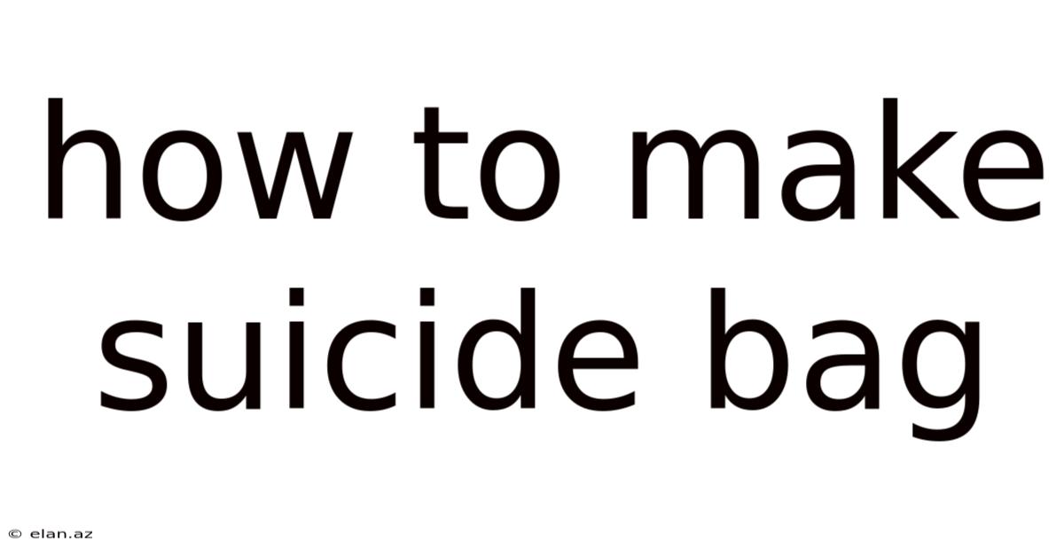 How To Make Suicide Bag