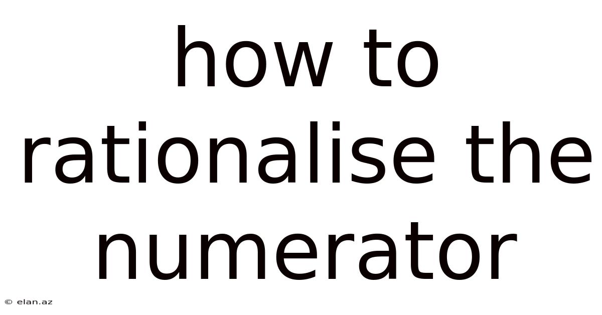 How To Rationalise The Numerator