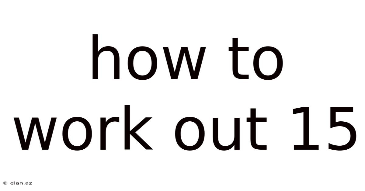 How To Work Out 15