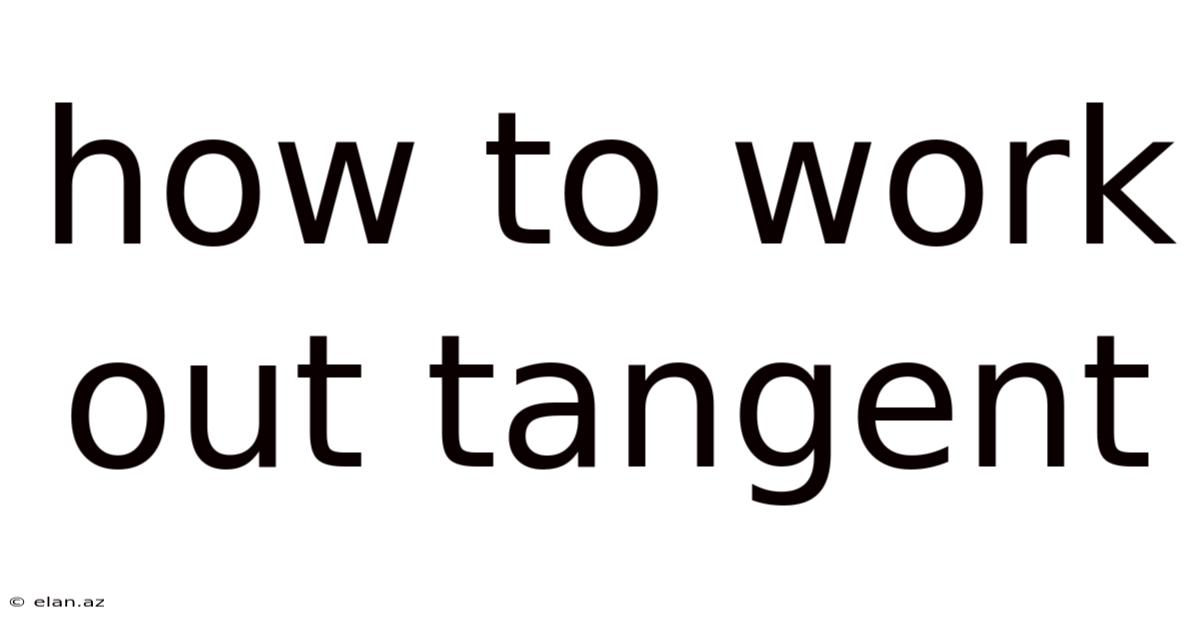 How To Work Out Tangent