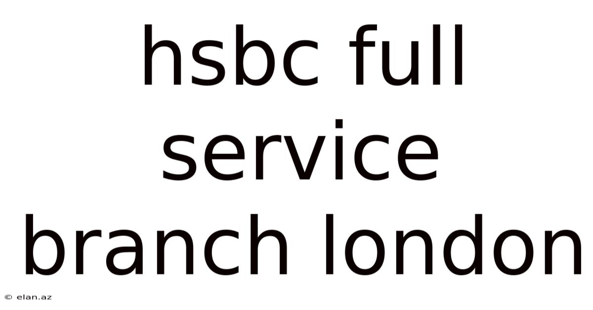 Hsbc Full Service Branch London