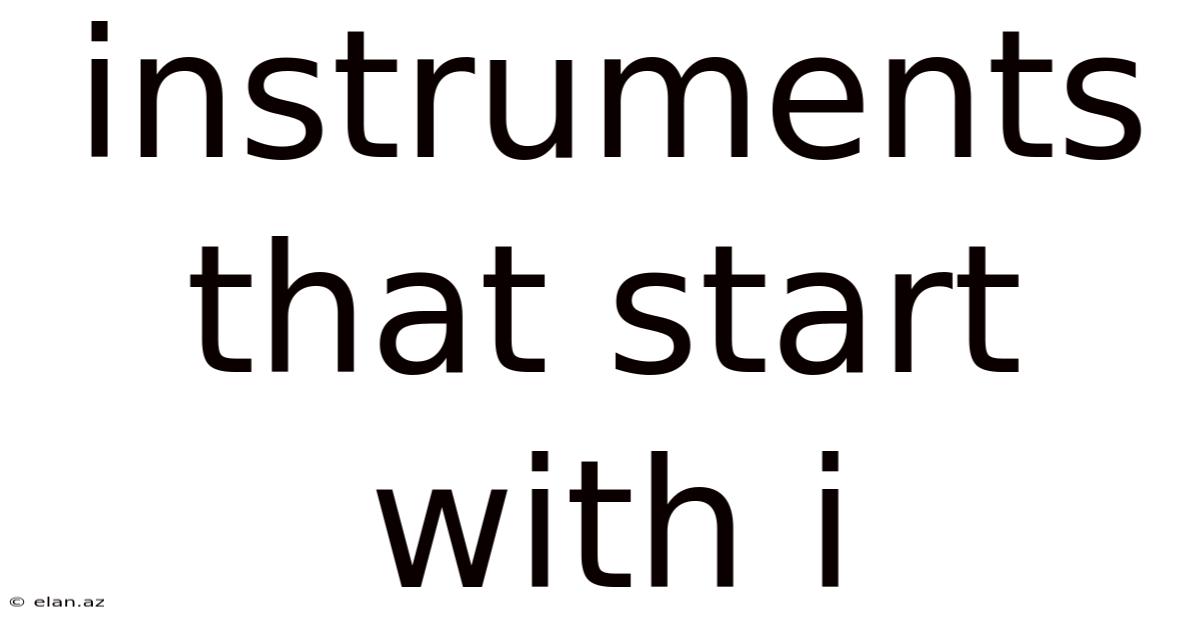 Instruments That Start With I