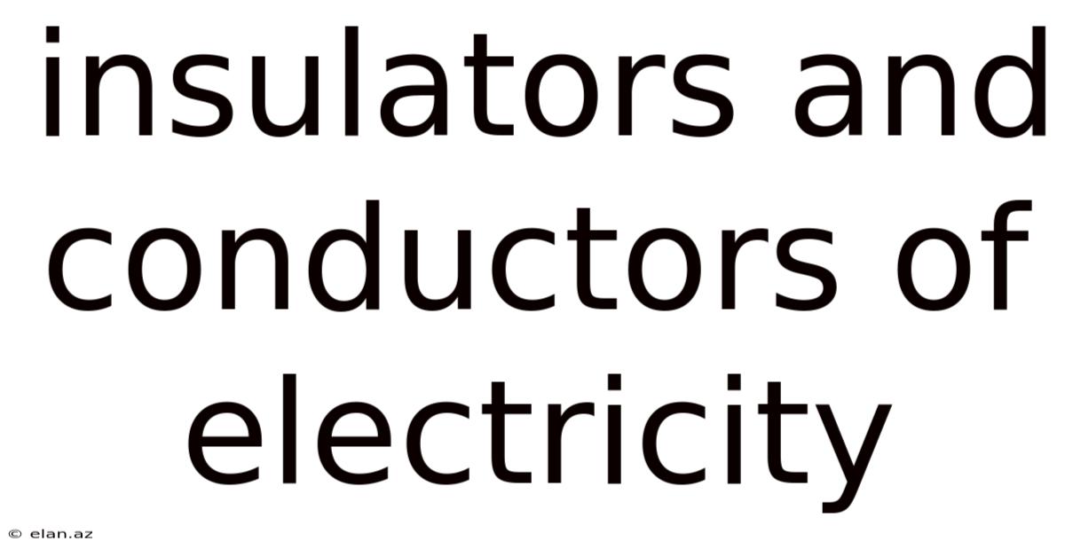 Insulators And Conductors Of Electricity