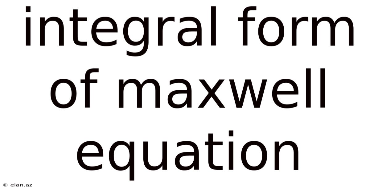 Integral Form Of Maxwell Equation