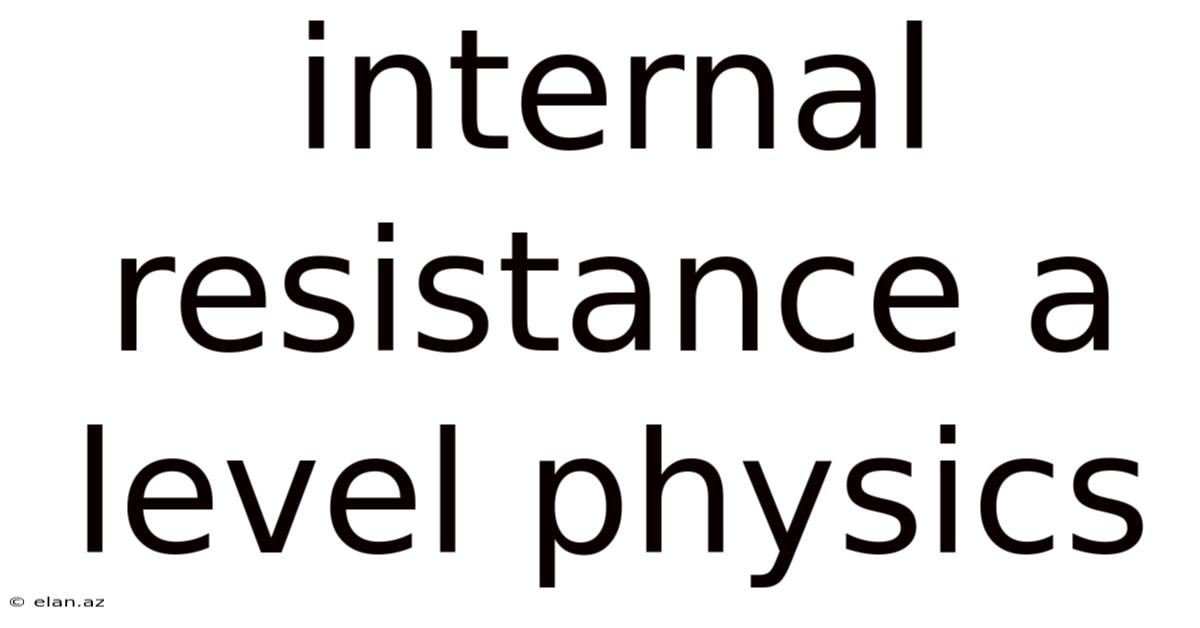 Internal Resistance A Level Physics