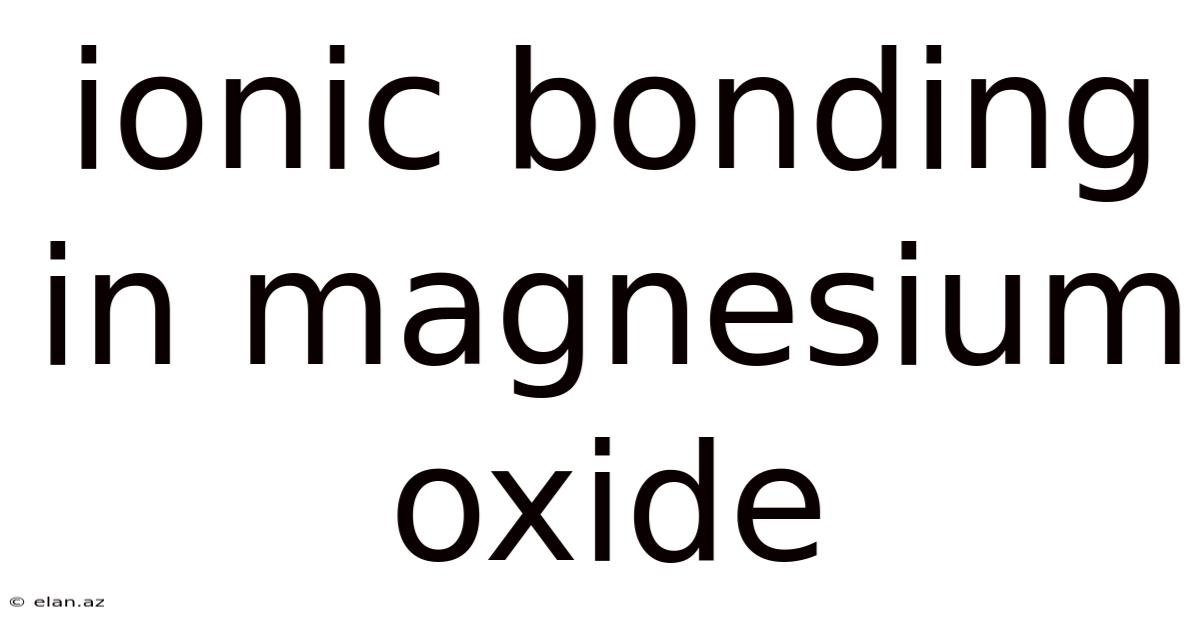 Ionic Bonding In Magnesium Oxide