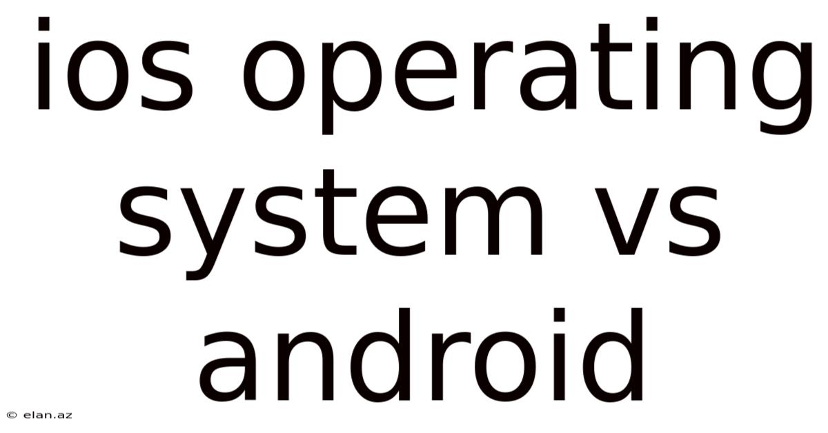 Ios Operating System Vs Android