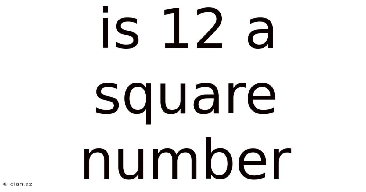 Is 12 A Square Number