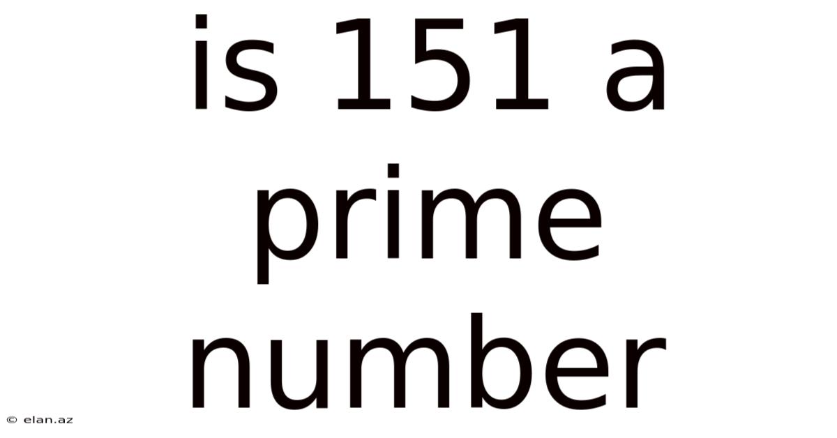 Is 151 A Prime Number