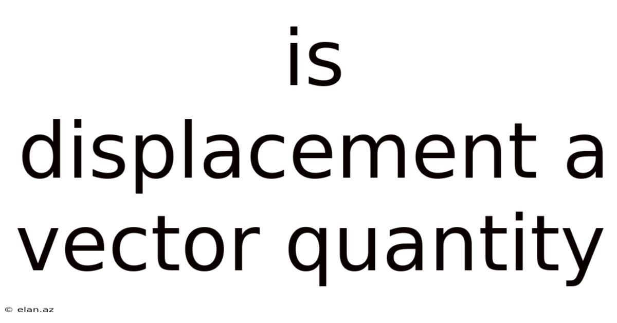 Is Displacement A Vector Quantity