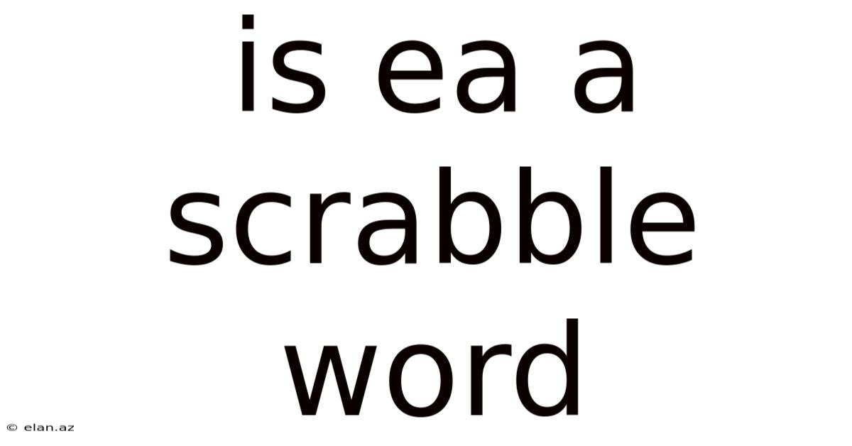 Is Ea A Scrabble Word