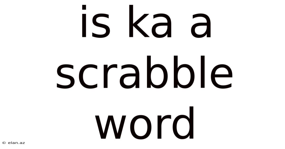 Is Ka A Scrabble Word