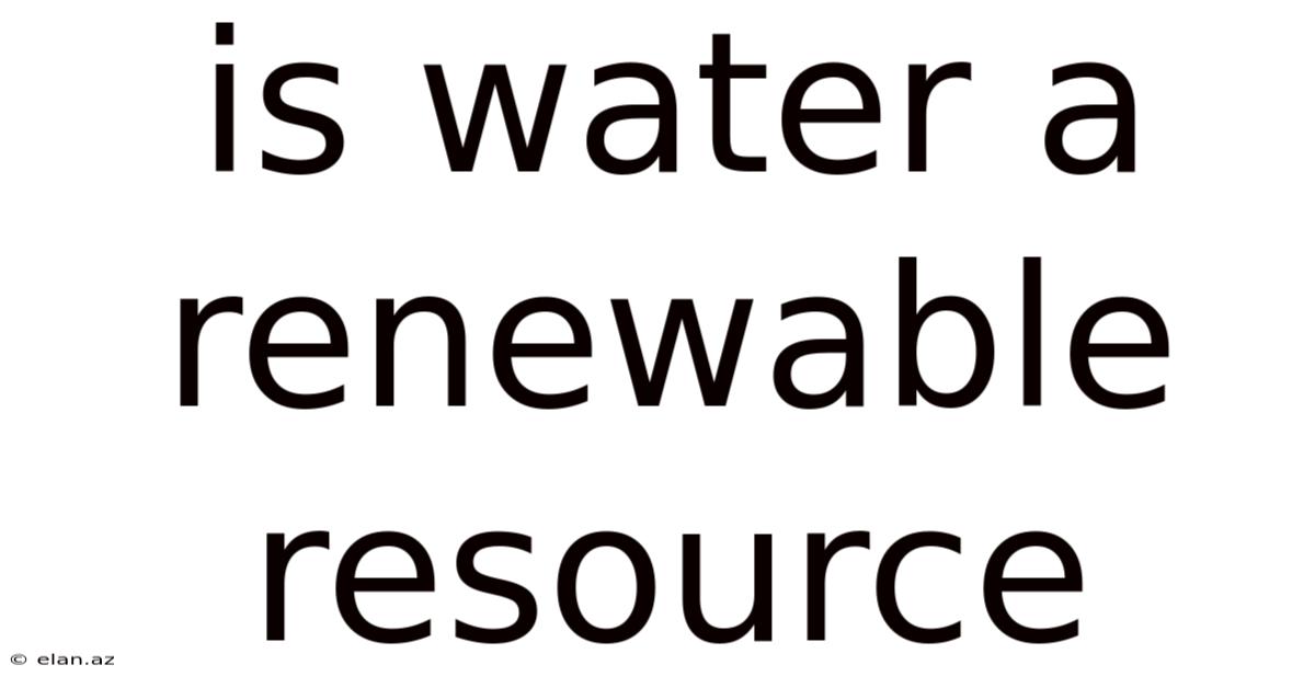 Is Water A Renewable Resource