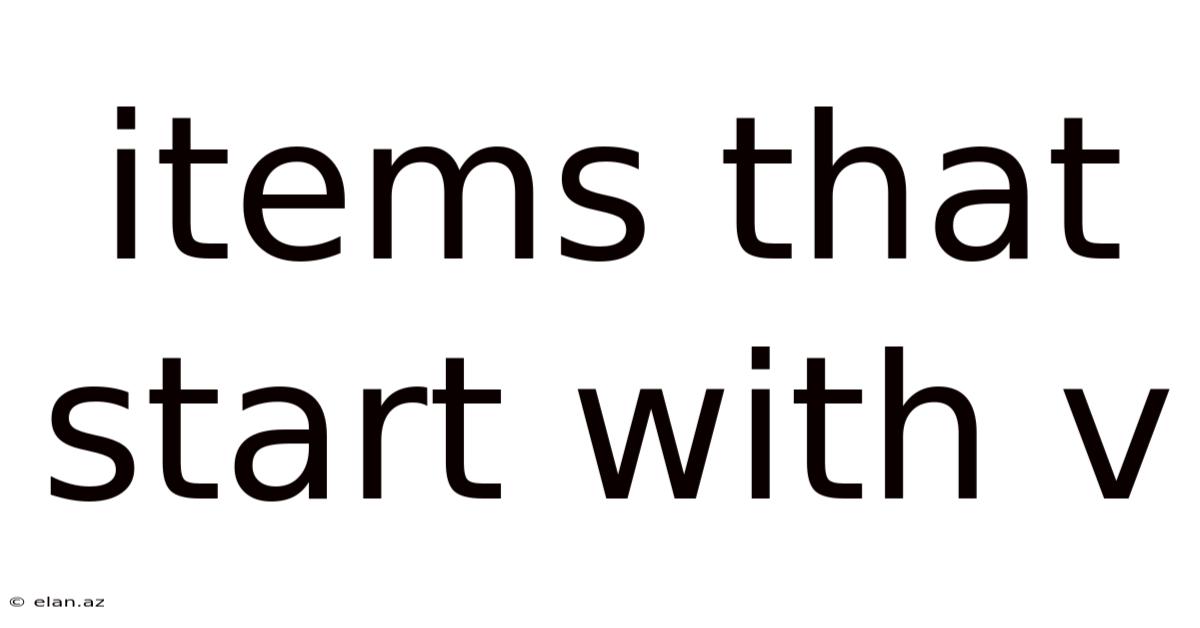 Items That Start With V