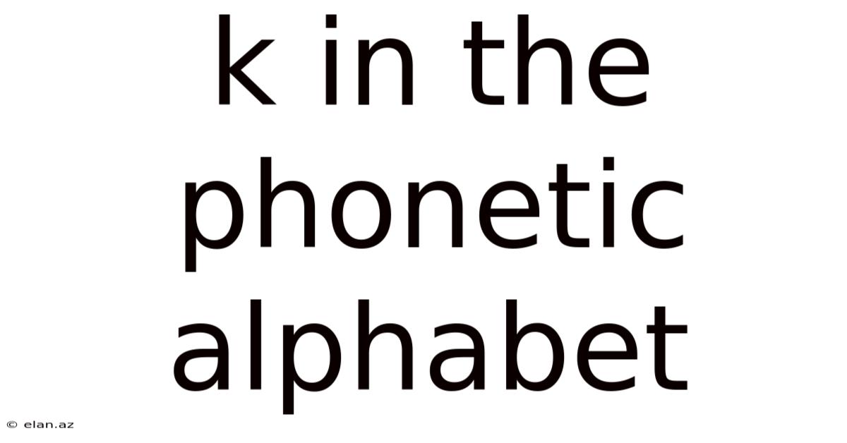 K In The Phonetic Alphabet