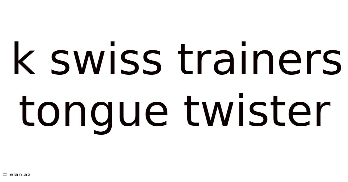 K Swiss Trainers Tongue Twister