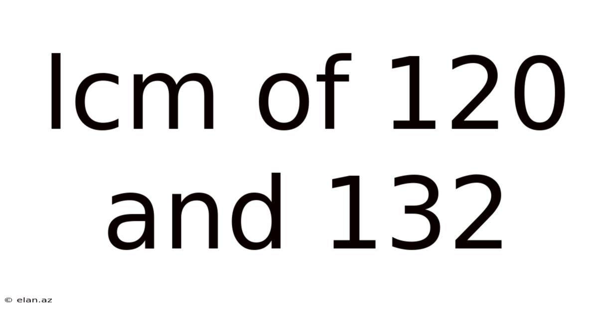 Lcm Of 120 And 132