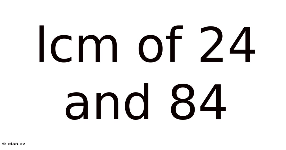 Lcm Of 24 And 84